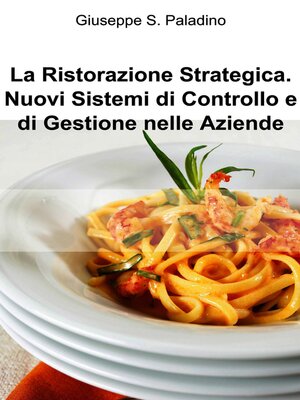 cover image of La Ristorazione Strategica. Nuovi Sistemi di Controllo e di Gestione nelle Aziende